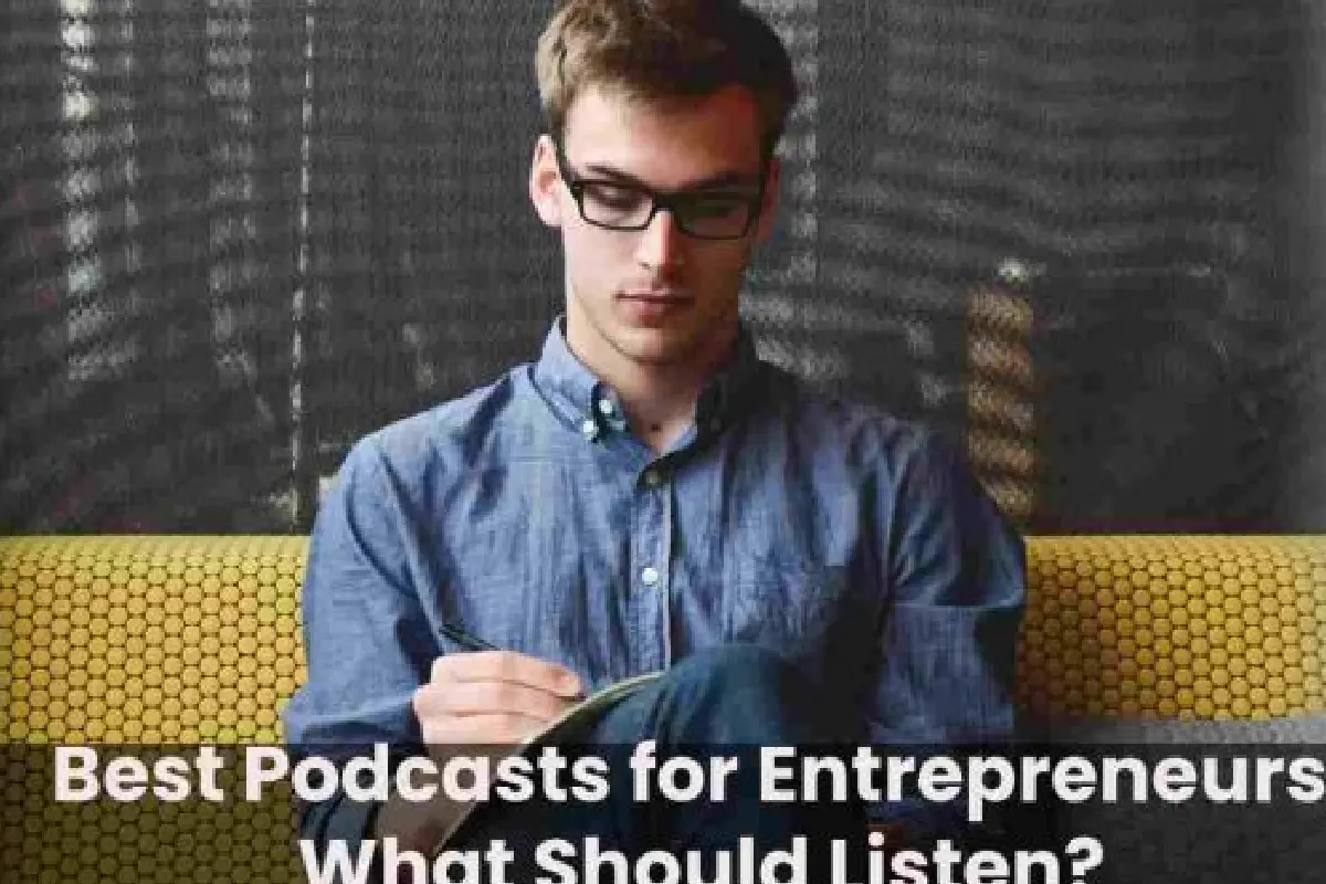 Best Podcasts For Entrepreneurs