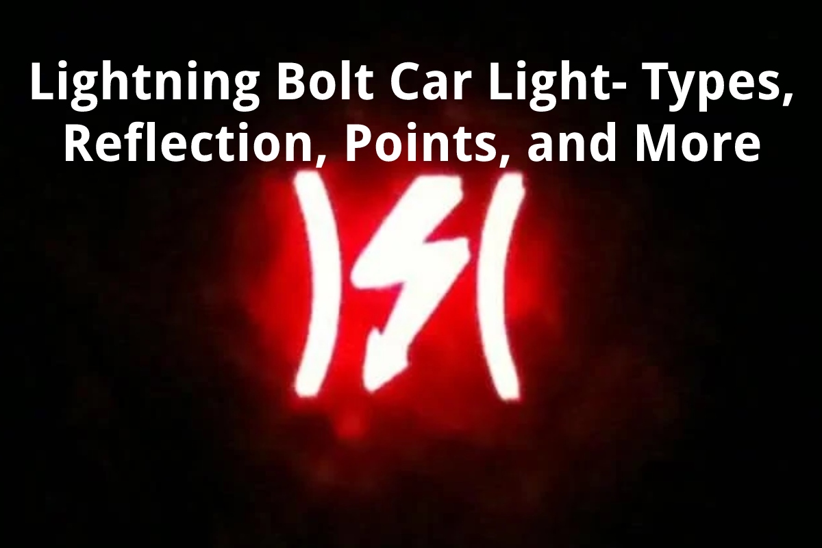 Lightning Bolt Car Light - Types, Reflection, Points, and More