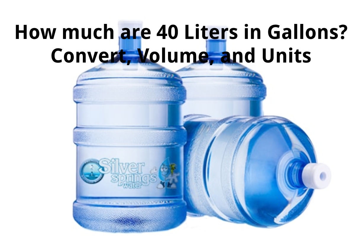 How Much Are 40 Liters In Gallons Convert Volume And Units