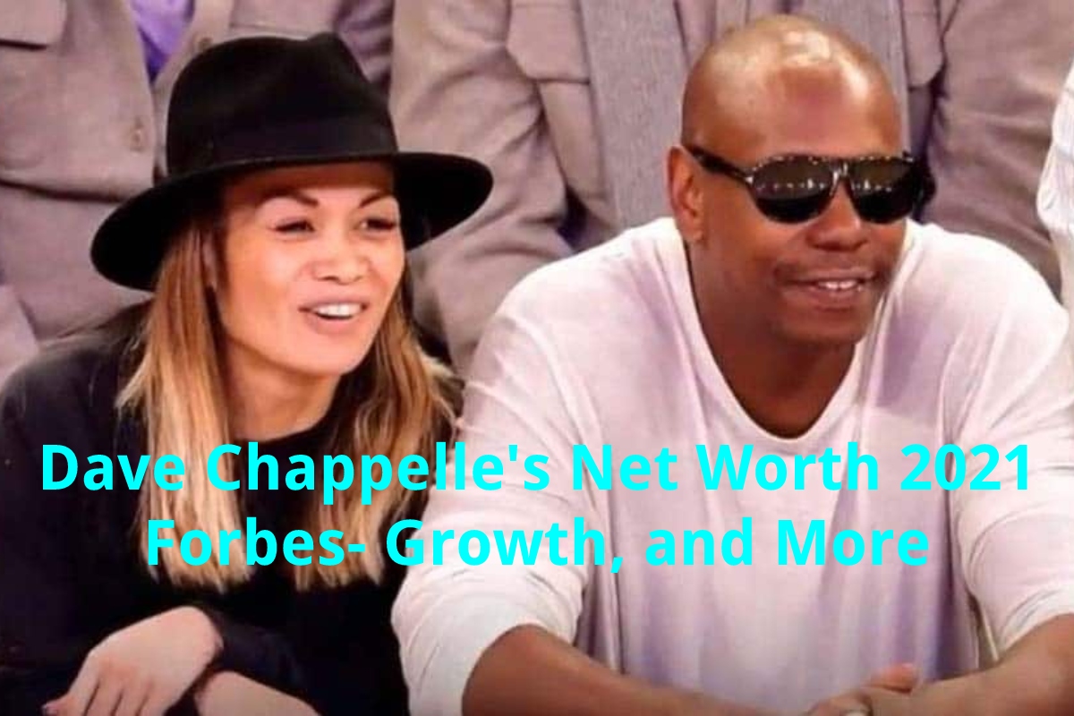 Dave Chappelle's Net Worth 2021 Forbes Growth, and More